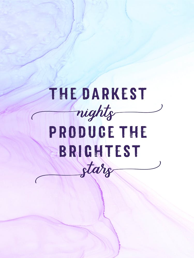 The Darkest Nights Produce The Brightest Stars - Floating Colors