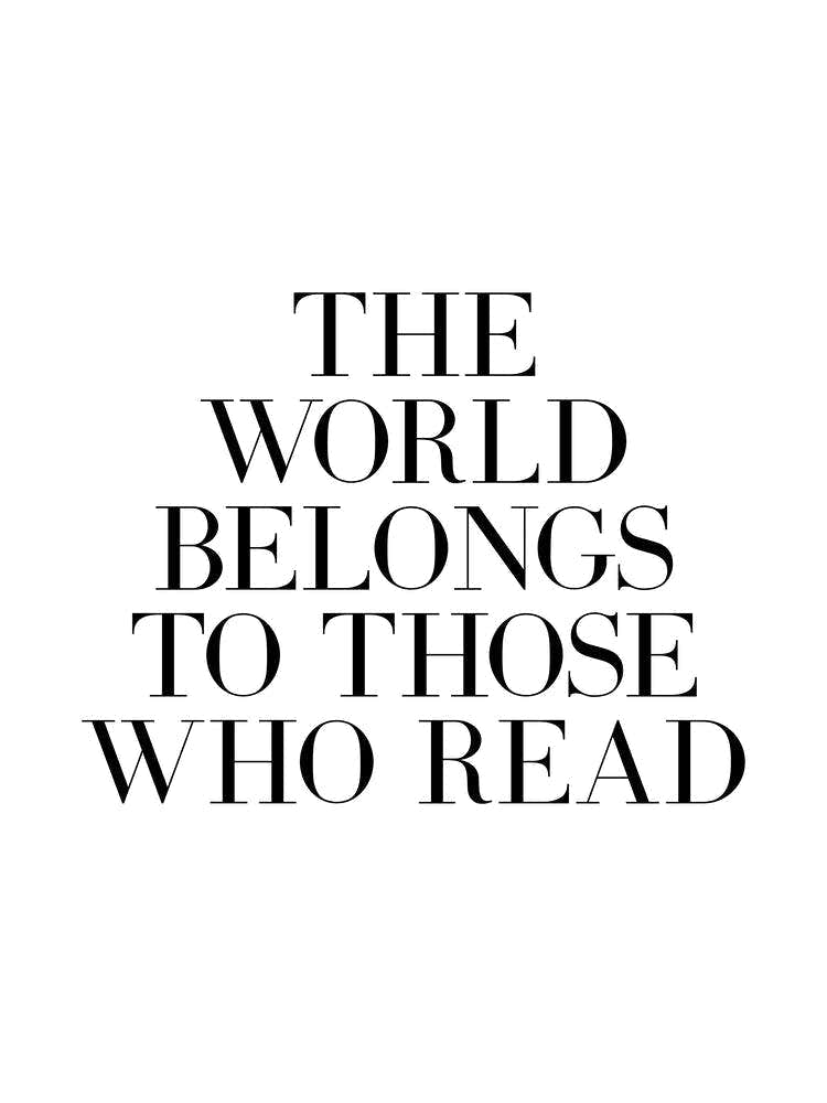 The World Belongs To Those Who Read quote