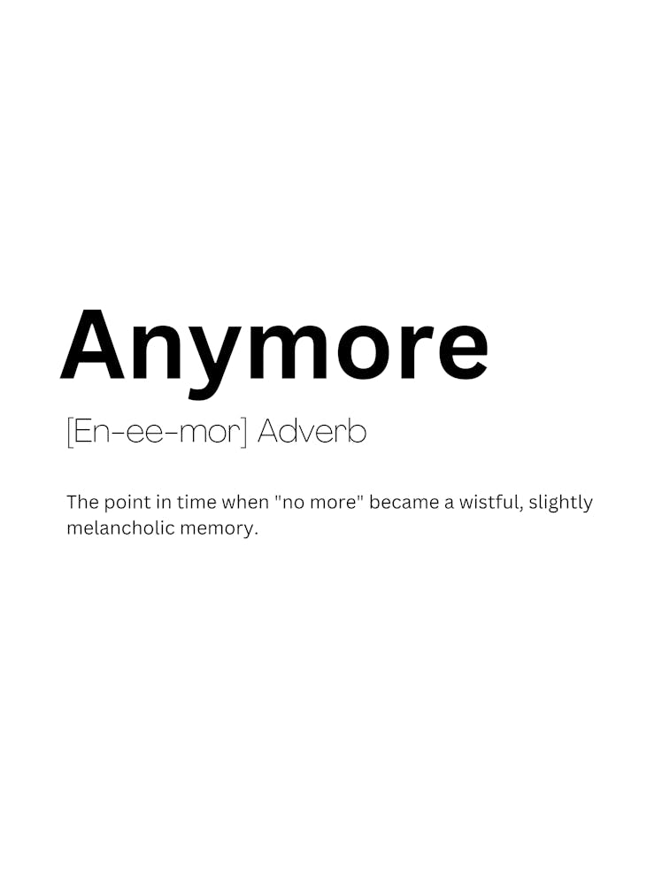 Anymore Definition Meaning