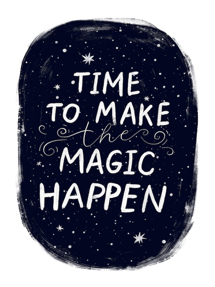 Time To Make The Magic Happen Night Sky