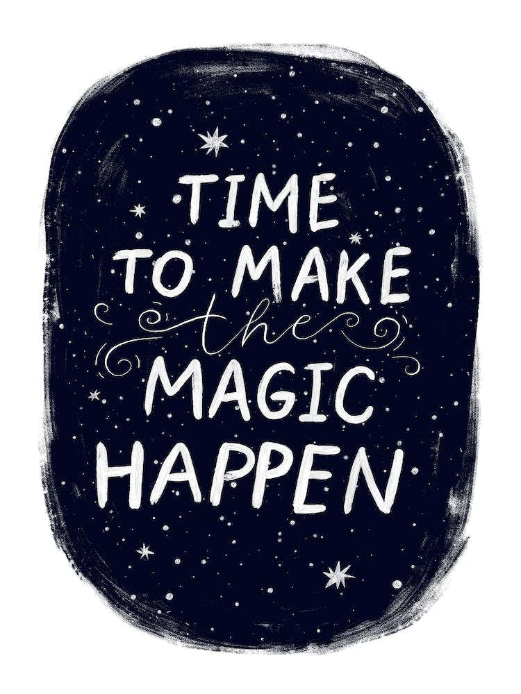 Time To Make The Magic Happen Night Sky
