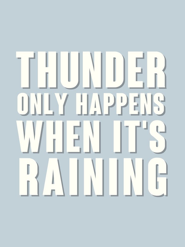 Blue Thunder Only Happens When It's Raining
