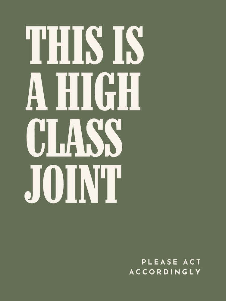 High Class Joint Poster Humorous Bold Typography Print Funny Minimalist Wall Art in Sage Green for Neutral Modern Design, Funny Wall Print Entryway Poster Statement Print for Kitchen, Bar, or Office