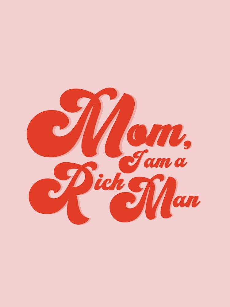 Pink And Red Mom I Am A Rich Man
