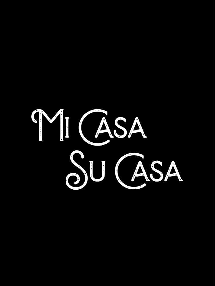Mi Casa Su Casa Black