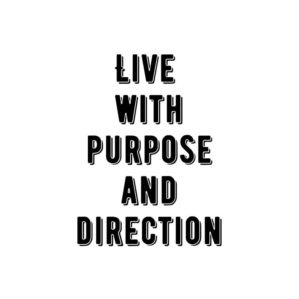 Live with the purpose and Direction | Simple Quote with White background