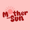 Mother and Sun Studio