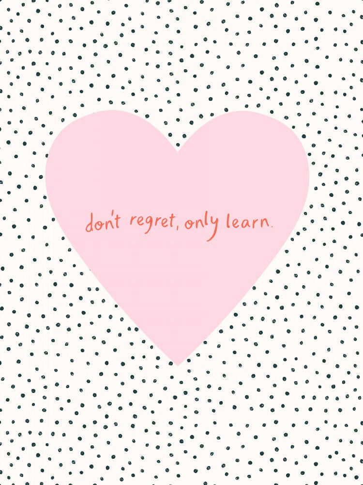 Don't Regret, Only Learn