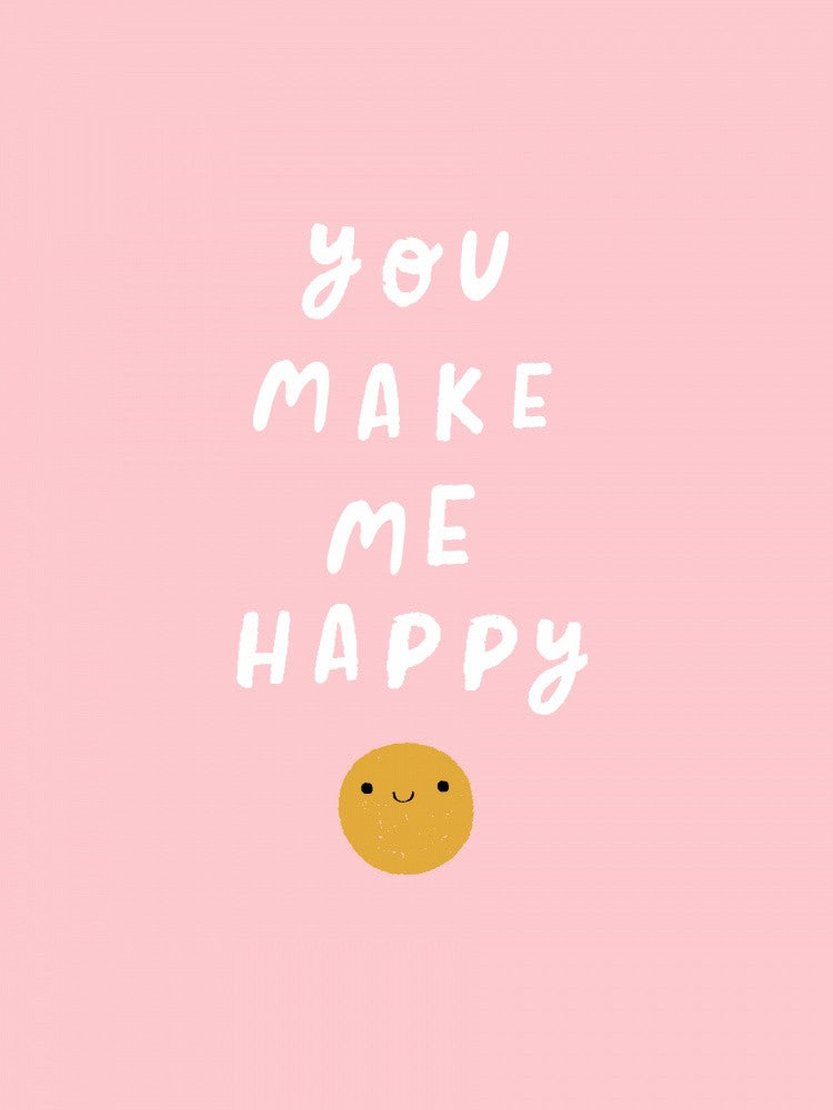 You Make Me Happy