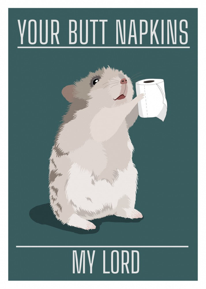 Your Butt Napkins My Lord