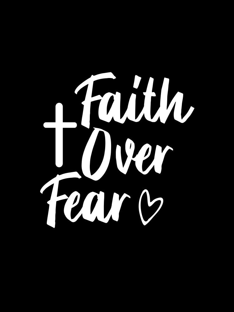 Faith Over Fear