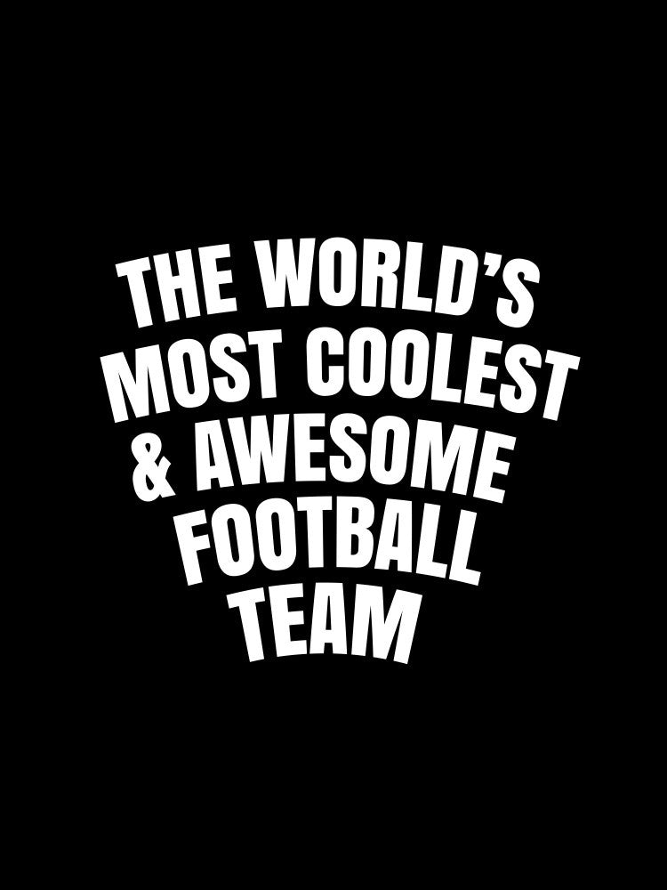 World's most coolest and awesome football team
