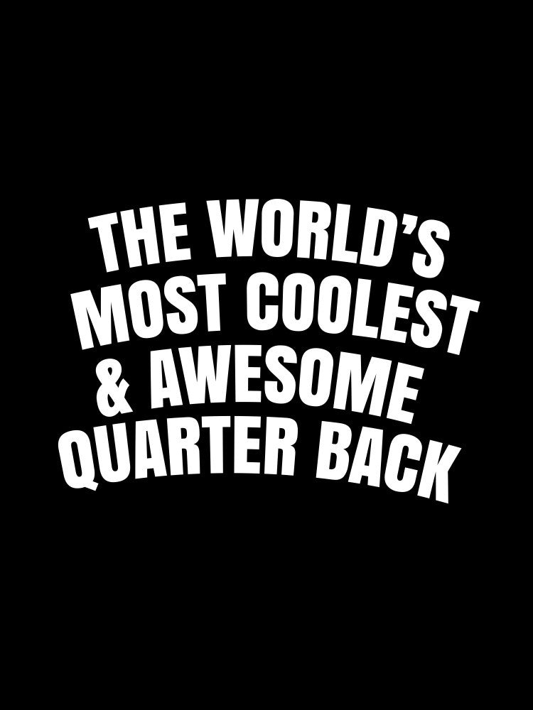 World's most coolest and awesome quarter back