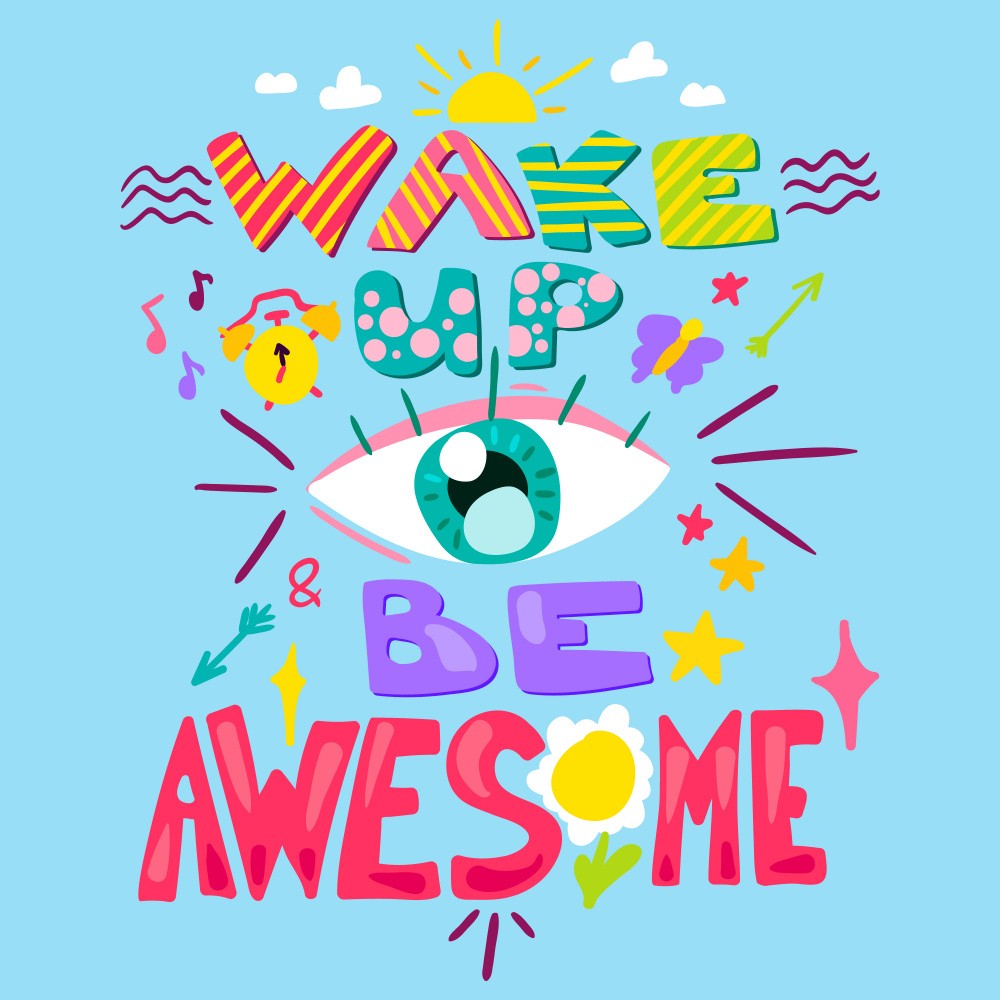 Wakeup Be Awesome