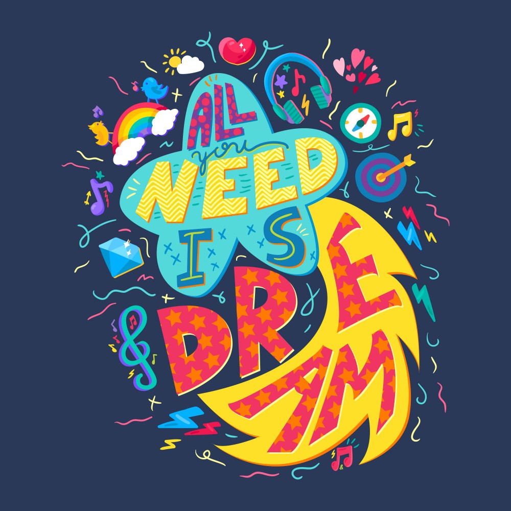 All You Need Is Dream