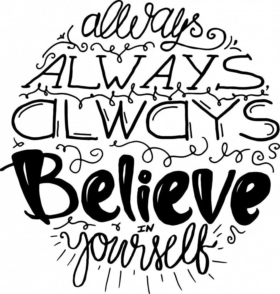 Always Believe In Yourself