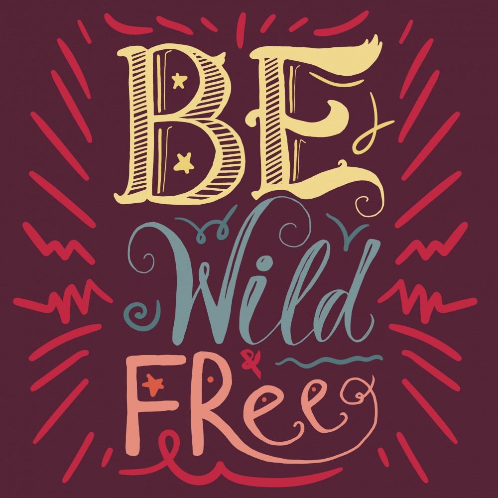 Be Wild and Free Lettering