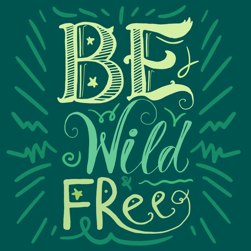 Be Wild and Free Lettering