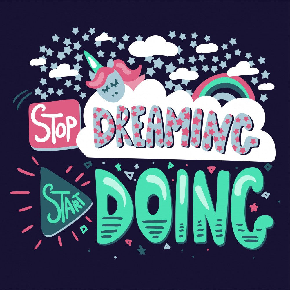 Stop Dreaming Start Doing