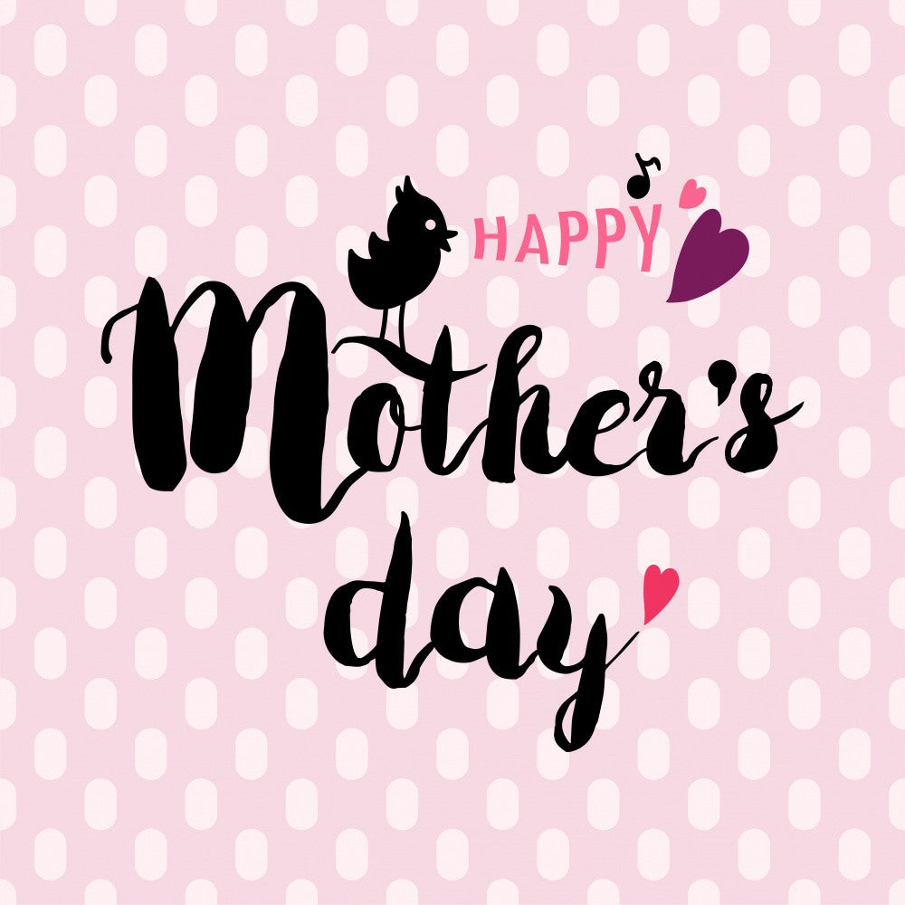 Celebrate Mother's Day