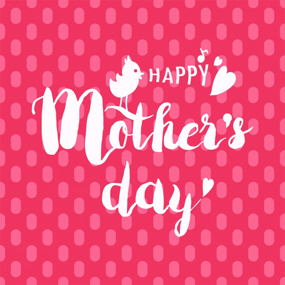 Celebrate Mother's Day