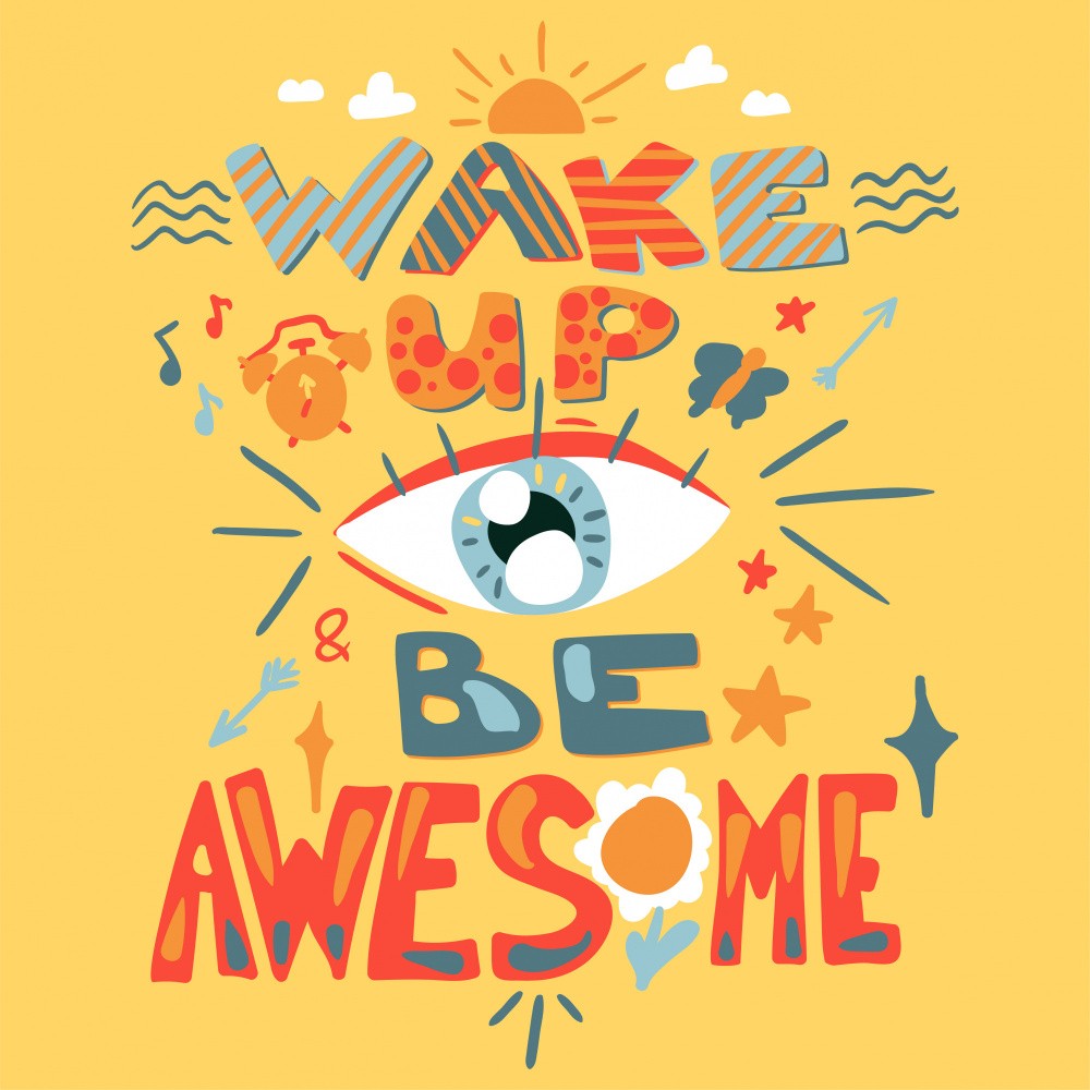 Wakeup And Be Awesome Lettering