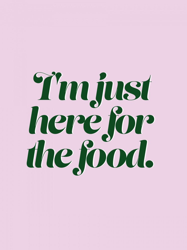 Here For The Food
