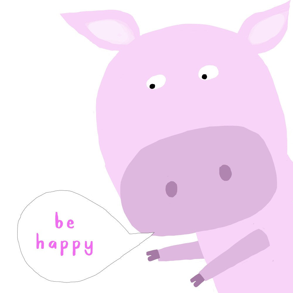 Be Happy Like A Pig! Cute Illustration with Positive Quote.