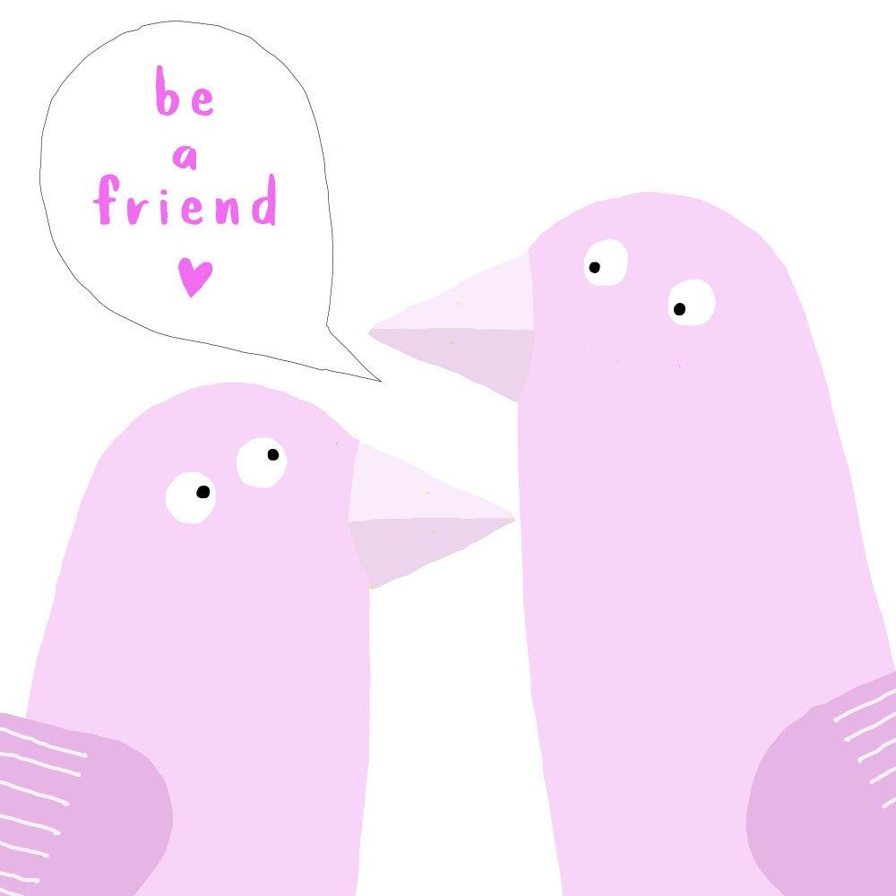 Be a Friend! Two Cute Birds by Carla Daly