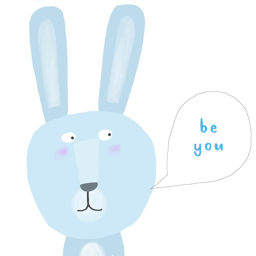 Be You! Blue / Grey Rabbit with Positive Quote by Carla Daly