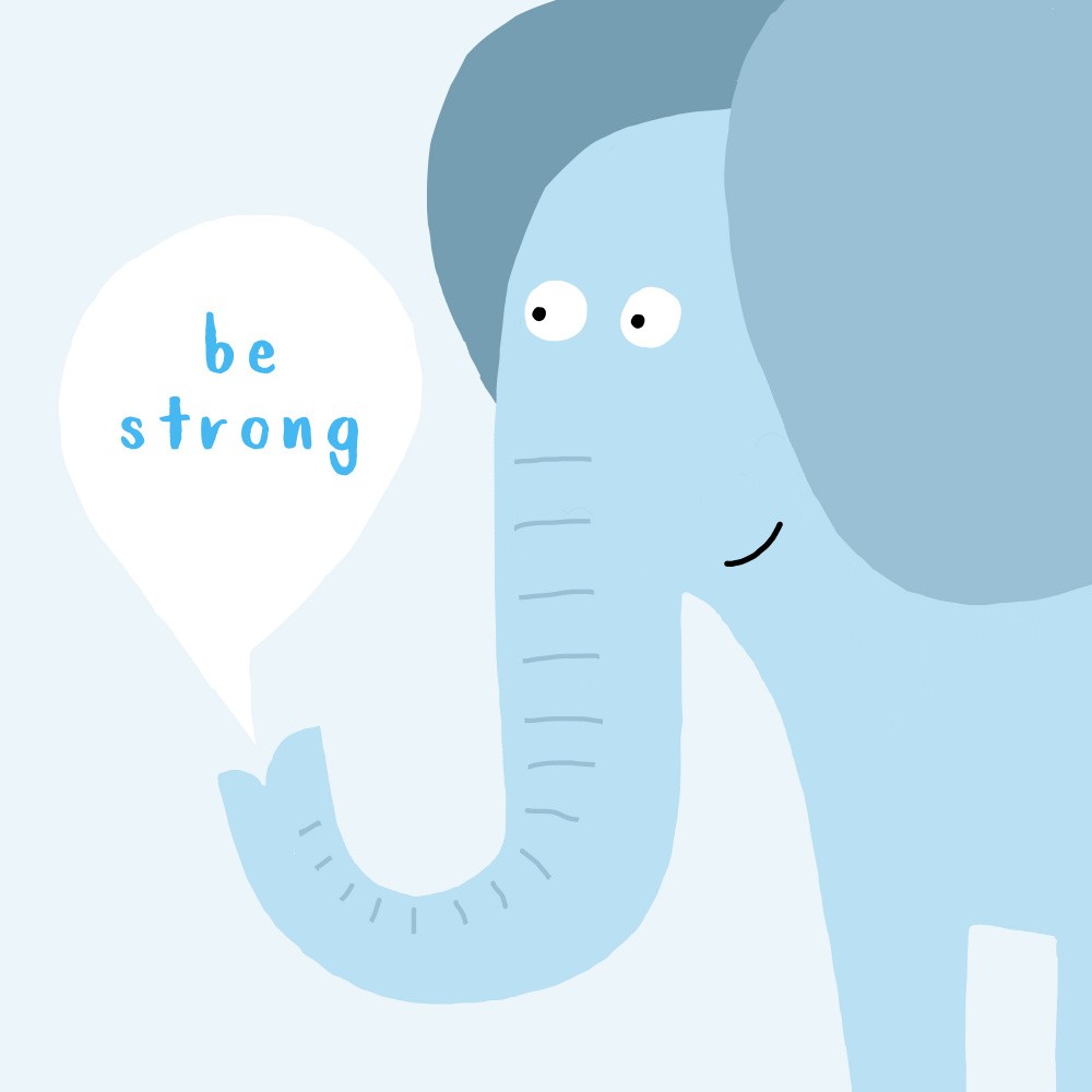Be Strong! Cute Elephant with Positive Quote by Children's Artist Carla Daly