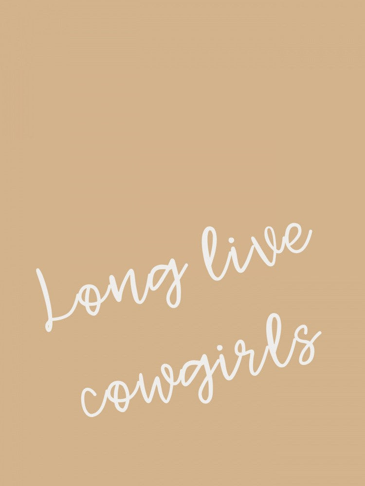Neutral Long Live Cowgirls