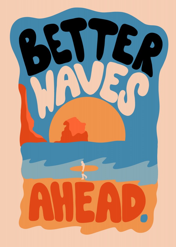 Better Waves Ahead