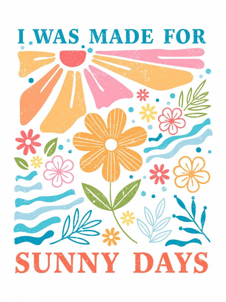 I Was Made For Sunny Days