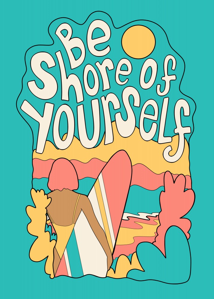 Be shore of yourself