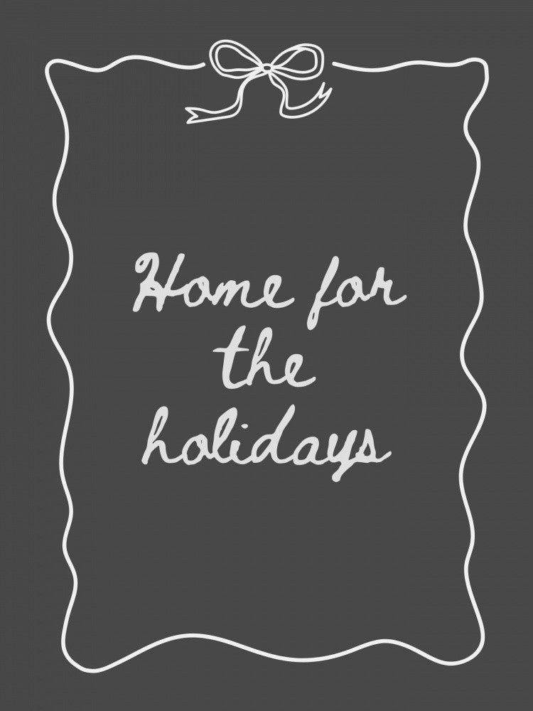 Home for the Holidays - White on Black