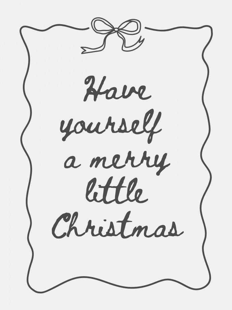 Have Yourself A Merry Little Christmas - Black