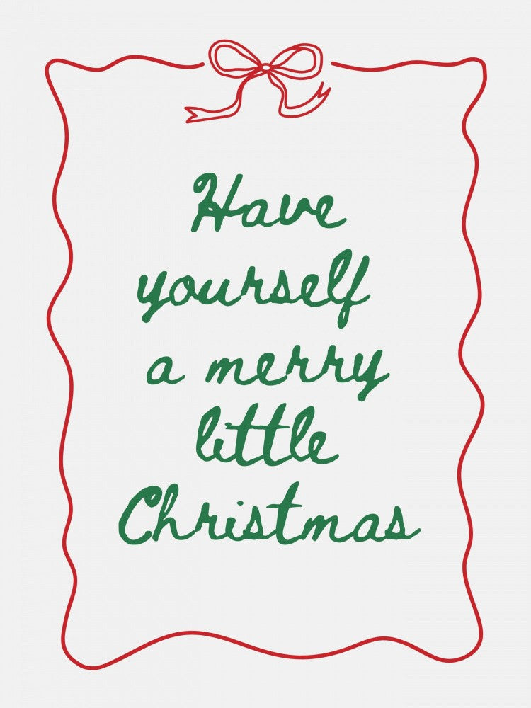 Have Yourself A Merry Little Christmas - Green with Red Border