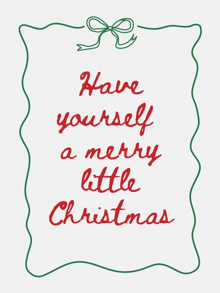 Have Yourself A Merry Little Christmas - Red with Green Border