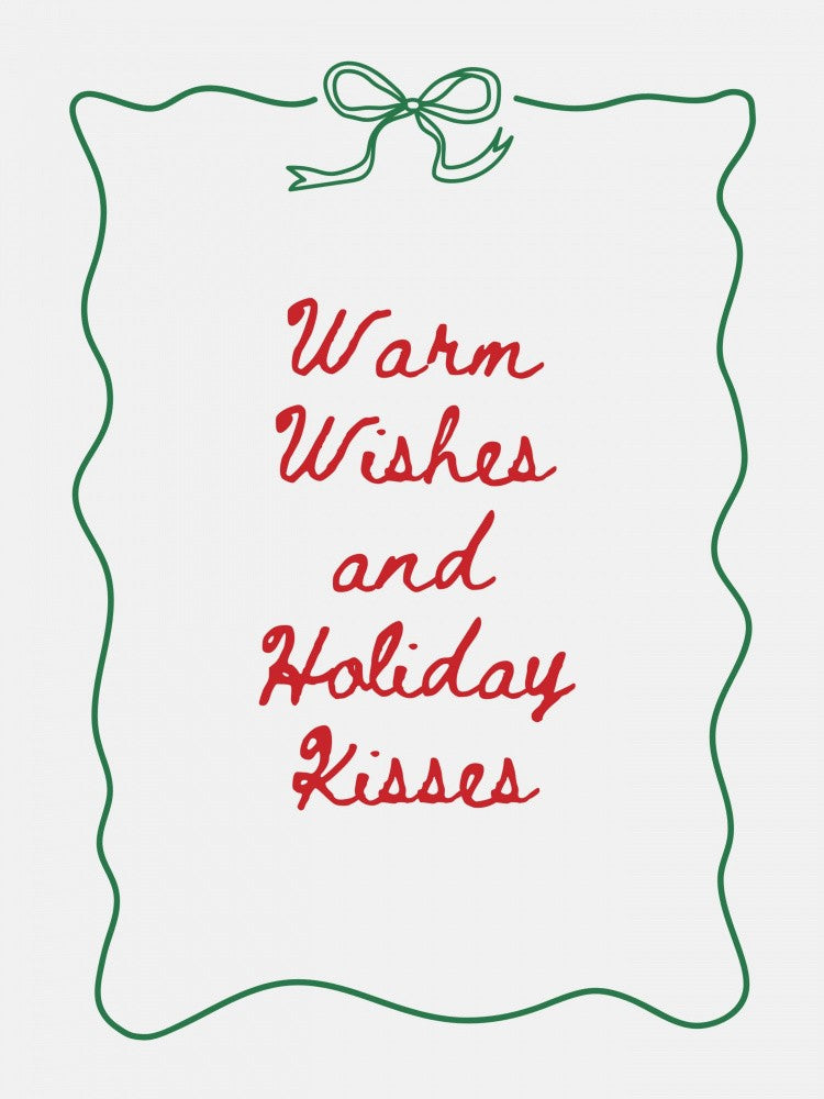 Warm Wishes and Holiday Kisses - Red Text Green Border