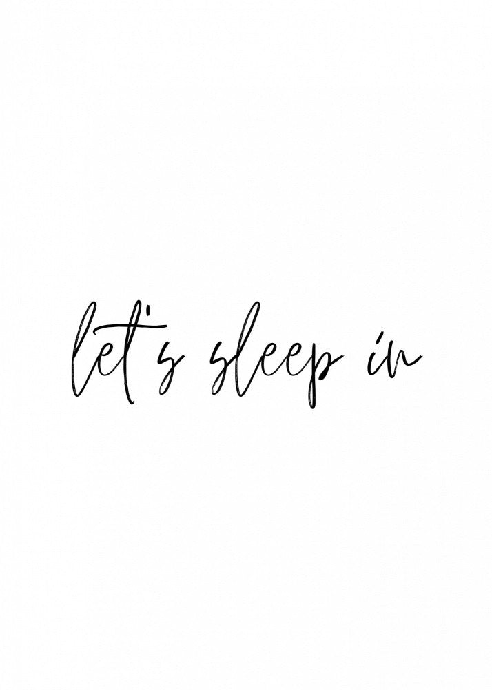 Let's Sleep In