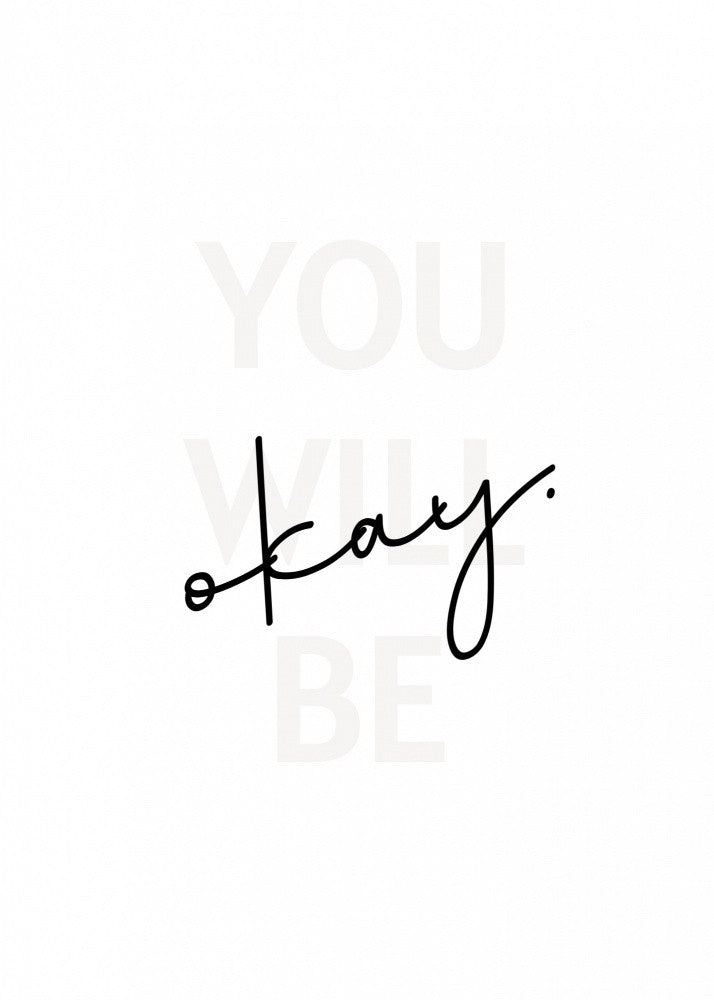 You Will Be Okay