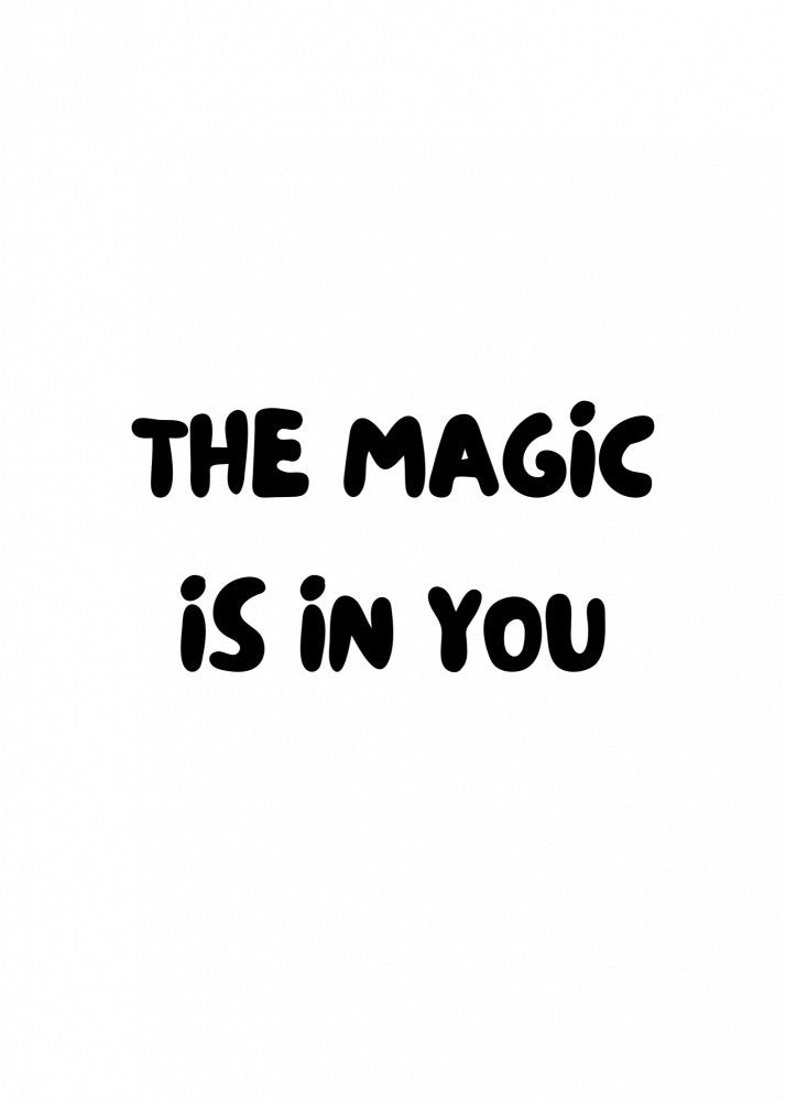 The Magic Is In You
