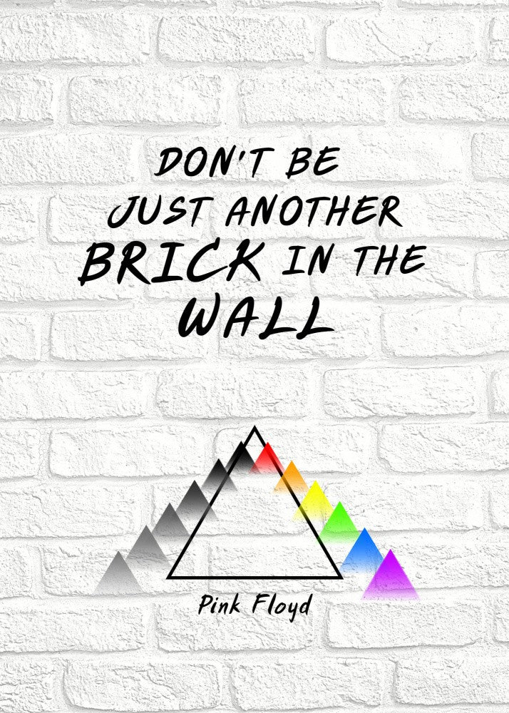 Don't Be Just Another Brick