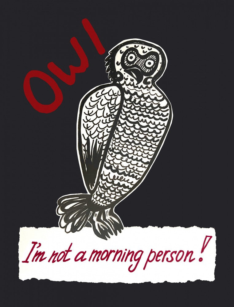 I’m Not A Morning Person!