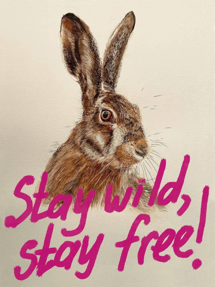 Stay Wild, Stay Free! Art for Home, Office or Gift Interior