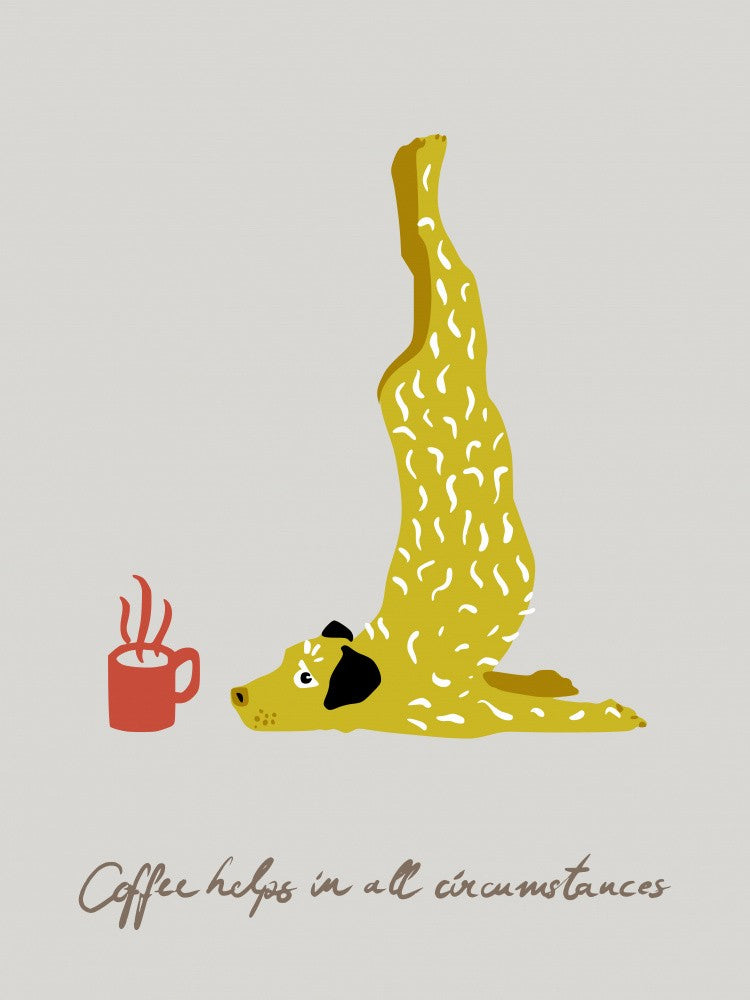 Yoga Dogs - Coffee helps in all circumstances