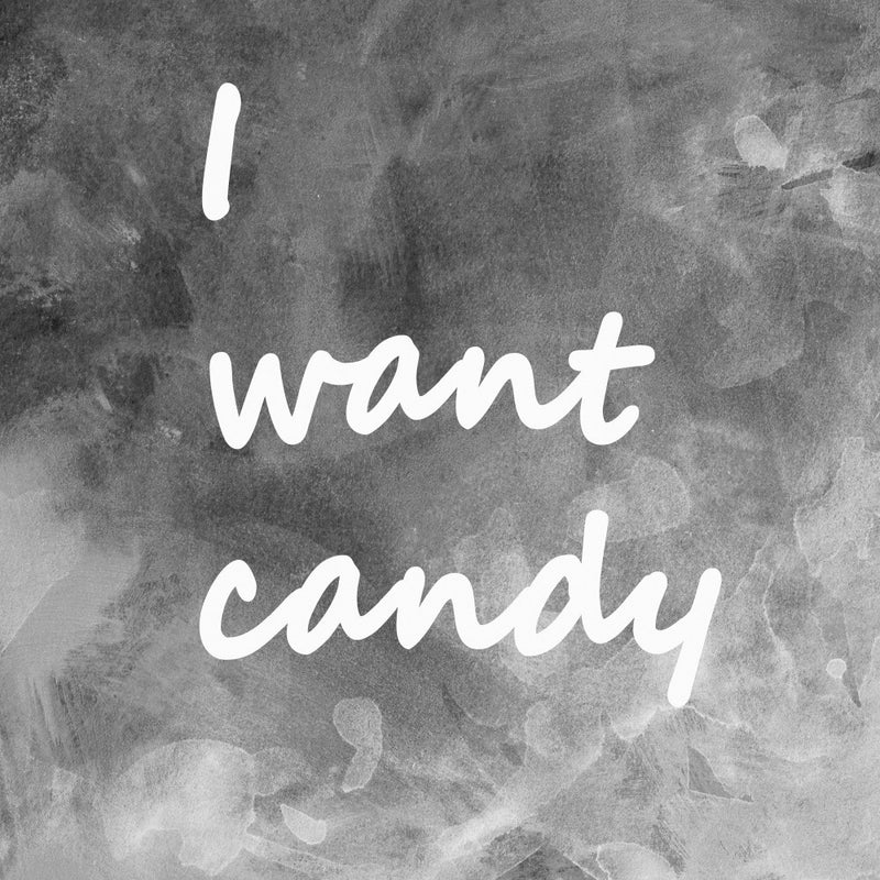Background 1 I Want Candy Black White Gray
