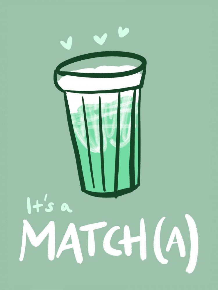 It's a Matcha