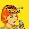 Bubblegum Kitsch